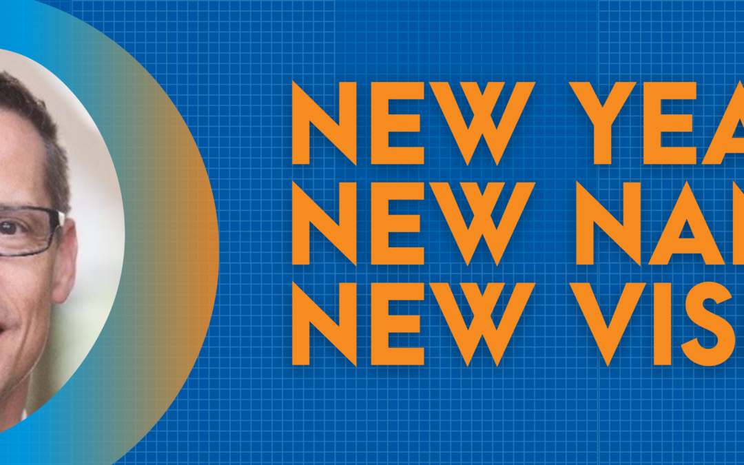 New Year, New Name, New Vision.